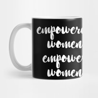 Empowered Women Empower Women Mug